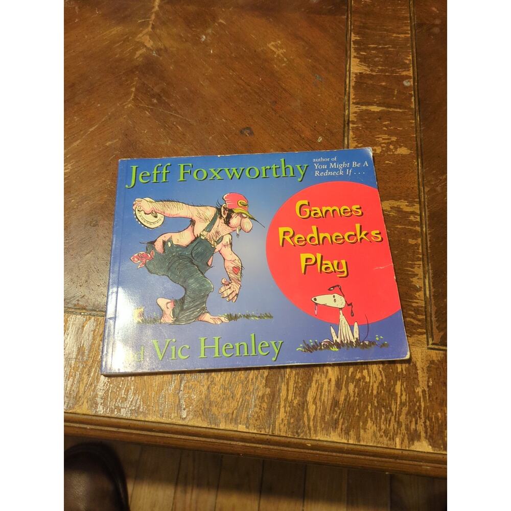 Games Rednecks Play by Vic Henley and Jeff Foxworthy (1994, Trade Paperback)
